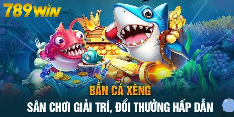 Tổng quan chi tiết về bắn cá xèng online 