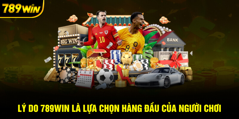 Lý do 789WIN là lựa chọn hàng đầu của người chơi cá độ